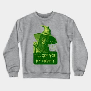 Witch Will Get You Crewneck Sweatshirt